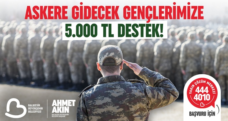 Balıkesir Büyükşehir Belediyesi’nden Askere Gidecek Gençlere 5 Bin TL Destek